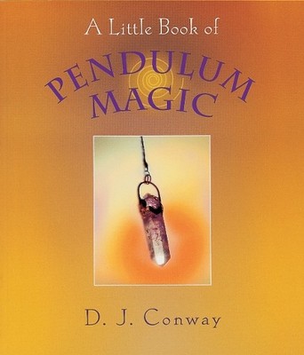 D.J. Conway A Little Book of Pendulum Magic (Paperback)