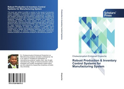 Robust Production & Inventory Control Systems for Manufacturing System Onyeocha