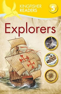 Kingfisher Readers: Explorers (Level 5: Reading Fluently): 38 (Explorers, 38), O