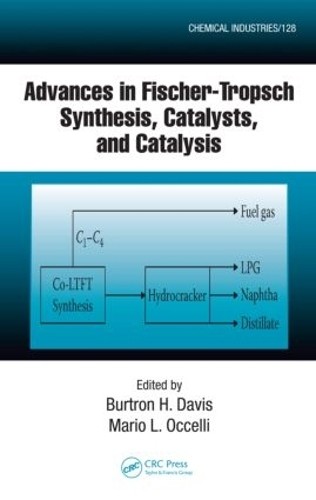 Advances in Fischer-Tropsch Synthesis, Catalysts, and Catalys... - 9781420062564