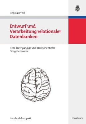 Entwurf und Verarbeitung relationaler Datenbanken (Wirtschaftsinformatik Komp...