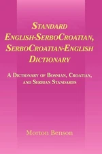 Standard English-SerboCroatian, SerboCroatian-English Dictionary: A Dictiona...