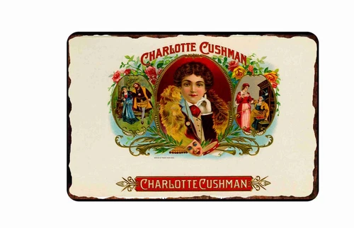 Charlotte Cushman Cigars Tin Sign  8x12 Vintage Cigar Labels 1890-1900 ads