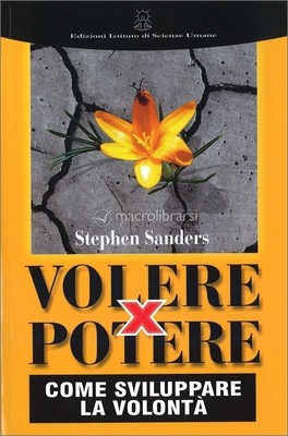 Libri Stephen Sanders - Volere Per Potere