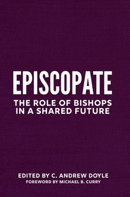 Episcopate | The Role of Bishops in a Shared Future | C. Andrew Doyle | Englisch