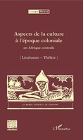 Collectif | Aspects De La Culture à L'éPoque Coloniale En Afrique Centrale