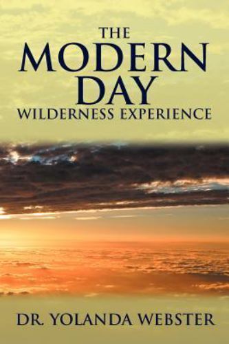 Modern Day Wilderness Experience, Paperback by Webster, Yolanda, Brand New, F...