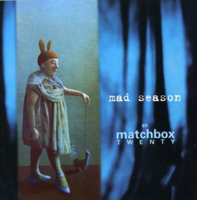 Matchbox Twenty CD Mad Season If You're Gone Bent You Won't Be Mine Rob Thomas