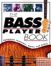 The Bass Player Book:  Equipment, Technique, Styles & Artists - Paperback - GOOD