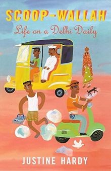 Scoop-wallah: Life on a Delhi Daily von Hardy, Justine | Buch | Zustand gut
