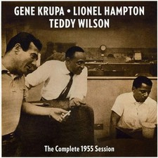 Gene Krupa, Lionel Hampton & Teddy Wilson The Complete 1955 Session (CD) Album