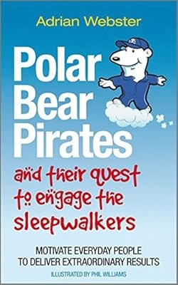 Polar Bear Pirates and Their Quest to Engage the Sleepwalkers: Motivate ...