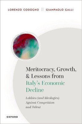 Meritocracy, Growth, and Lessons from Italy's Economic Decline: Lobbies (and Ide