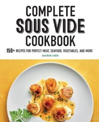 Sharon Chen Complete Sous Vide Cookbook (Taschenbuch) (US IMPORT)