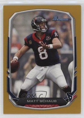 2013 Bowman Gold 33/75 Matt Schaub #26 bn5