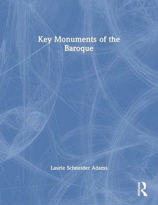Key Monuments Of The Baroque - paperback Adams, Laurie Schneider