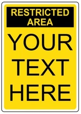 Custom Text Restricted Area Sign  Weatherproof Aluminum 8"x12"