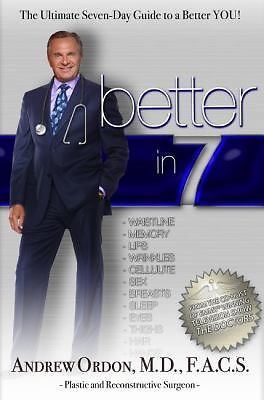 Better in 7: The Ultimate Seven-Day- 9780985462703, hardcover, Andrew Ordon, new