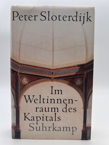 Peter Sloterdijk Im Weltinnenraum des Kapitals gebundene Ausgabe Erste Auflage - Picture 1 of 10
