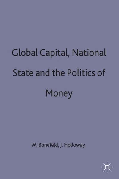 John Holloway (U. A.) | Global Capital, National State And The Politics Of Money-image