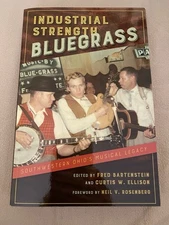 Industrial Strength Bluegrass: Southwestern Ohio's Musical Legacy by Bartenstein