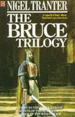 The Bruce Trilogy: The Steps to the Empty Throne/The Path of the Hero...