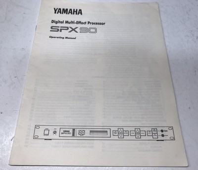 YAMAHA SPX90 OPERATING MANUAL DIGITAL MULTI EFFECT PROCESSOR OWNER'S MANUAL