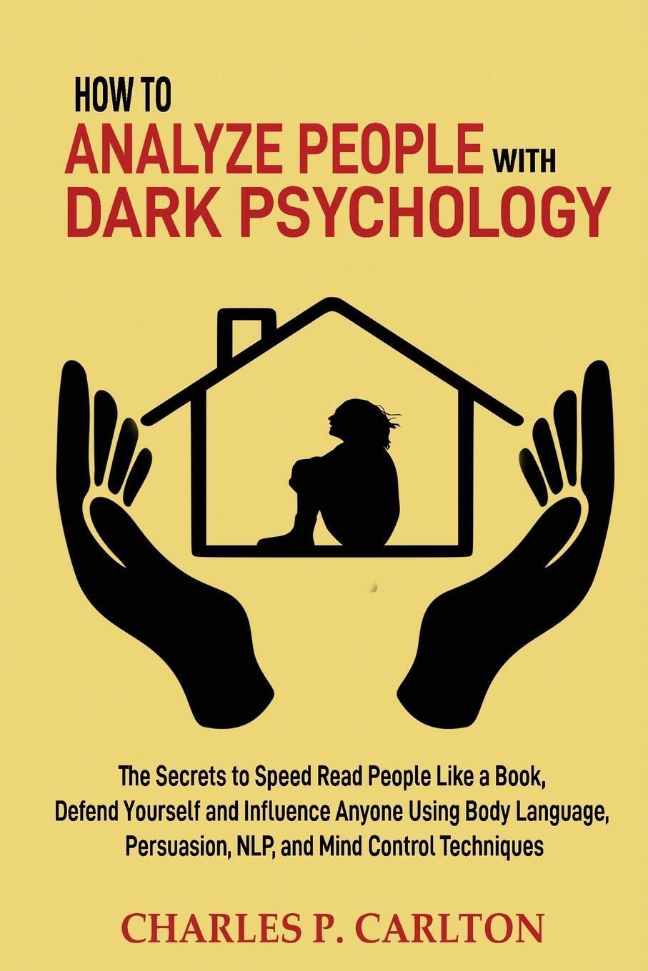 Thumbnail - How To Analyze People With Dark Psychology Charles P. Carlton