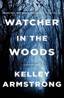 Watcher in the Woods: A Rockton Novel (Casey Duncan Novels, 4)