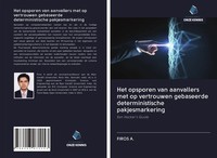 Het Opsporen Van Aanvallers Met Op Vertrouwen Gebaseerde Deterministische...