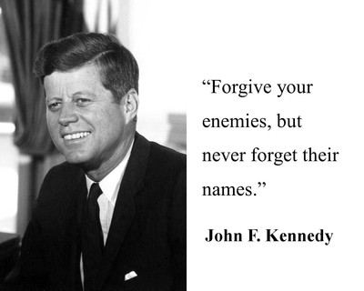 Forgive Your Enemies Jfk John F. Kennedy Jfk " Forgive Your Enemies.." Quote 11 X 14 Photo Picture #Bwfb1 | Ebay Forgive Your Enemies Jfk John F. Kennedy Jfk " Forgive Your Enemies.." Quote 11 X 14 Photo Picture #Bwfb1 | Ebay