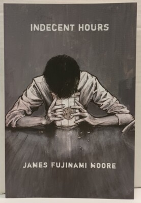 INDECENT HOURS by James Fujinami Moore (2022, Pb) * FREE SHIPPING *