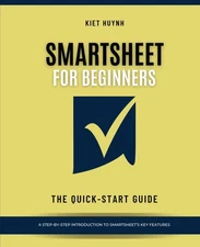 Smartsheet for Beginners: The Quick-Start Guide