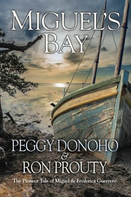 Miguel's Bay: The Pioneer Tale of Miguel and Frederica Guerrero