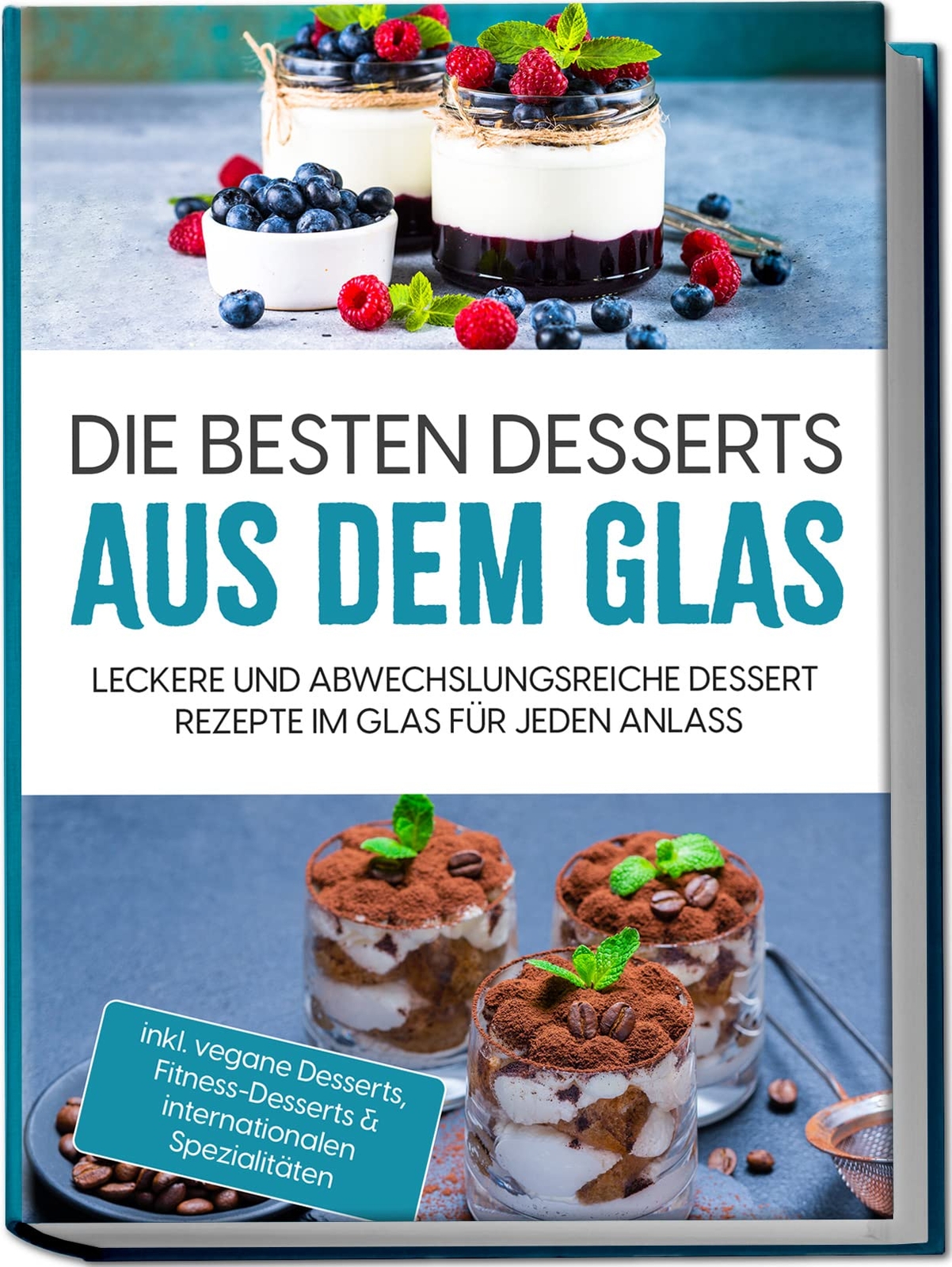Mara Bächler Die besten Desserts aus dem Glas: Leckere und abwechslu (Tascabile)