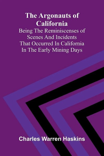 Charles Warren Haskins | The Argonauts Of California | Taschenbuch | Englisch-image