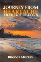 Rhonda Murray | Journey From Heartache Through Healing | Taschenbuch | Englisch