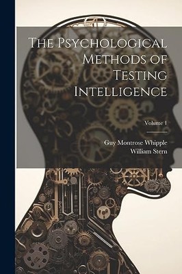 Whipple - Psychological Methods of Testing Intelligence  Volume 1 - Ne - X555z