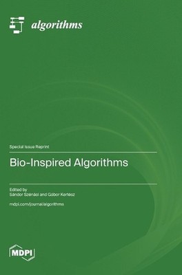 Bio-Inspired Algorithms by S?ndor Sz?n?si Hardcover Book