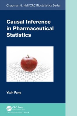 CAUSAL INFERENCE IN PHARMACEUTICAL STATI by Yixin AbbVie, Chicago, USA Fang