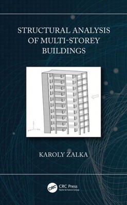 Structural Analysis of Multi-storey Buildings, Hardcover by Zalka, Karoly A.,...
