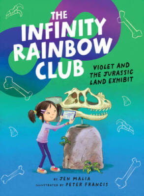 Violet and the Jurassic Land Exhibit (The Infinity Rainbow Club, 2) - VERY GOOD