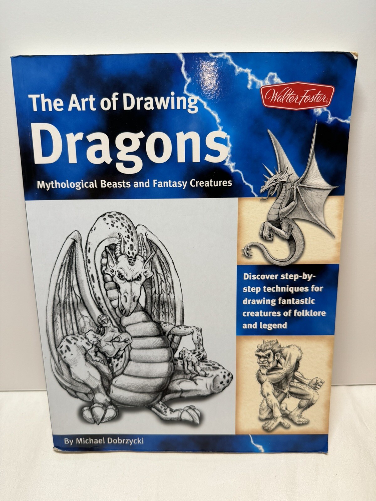 The Art of Drawing Dragons: Discover Step-By-Step Techniques for Drawing... 9781600580123| eBay