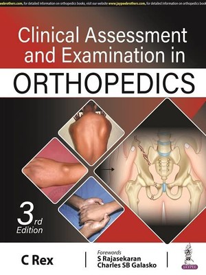 Clinical Assessment and Examination in Orthopedics by C Rex (New)