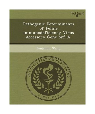 Pathogenic Determinants of Feline Immunodeficiency Virus Accessory Gene Orf-A., 