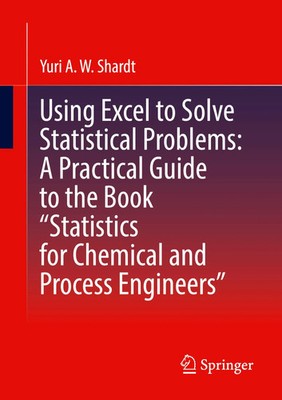 Yuri A. W. Shardt | Using Excel to Solve Statistical Problems: A Practical...