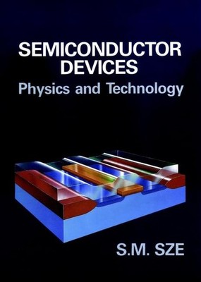 Semiconductor Devices: Physics and Technology