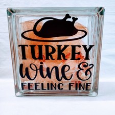 Turkey Wine  Feeling Fine Lighted Glass Block 7.5" X 7.5"
