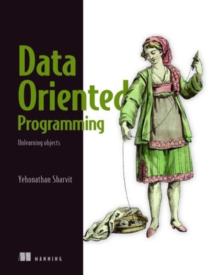  Data-Oriented Programming by Yehonathan Sharvit 9781617298578 Paperback  softba