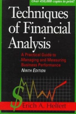 Techniques of Financial Analysis: A Practical Guide to Measuring Business...